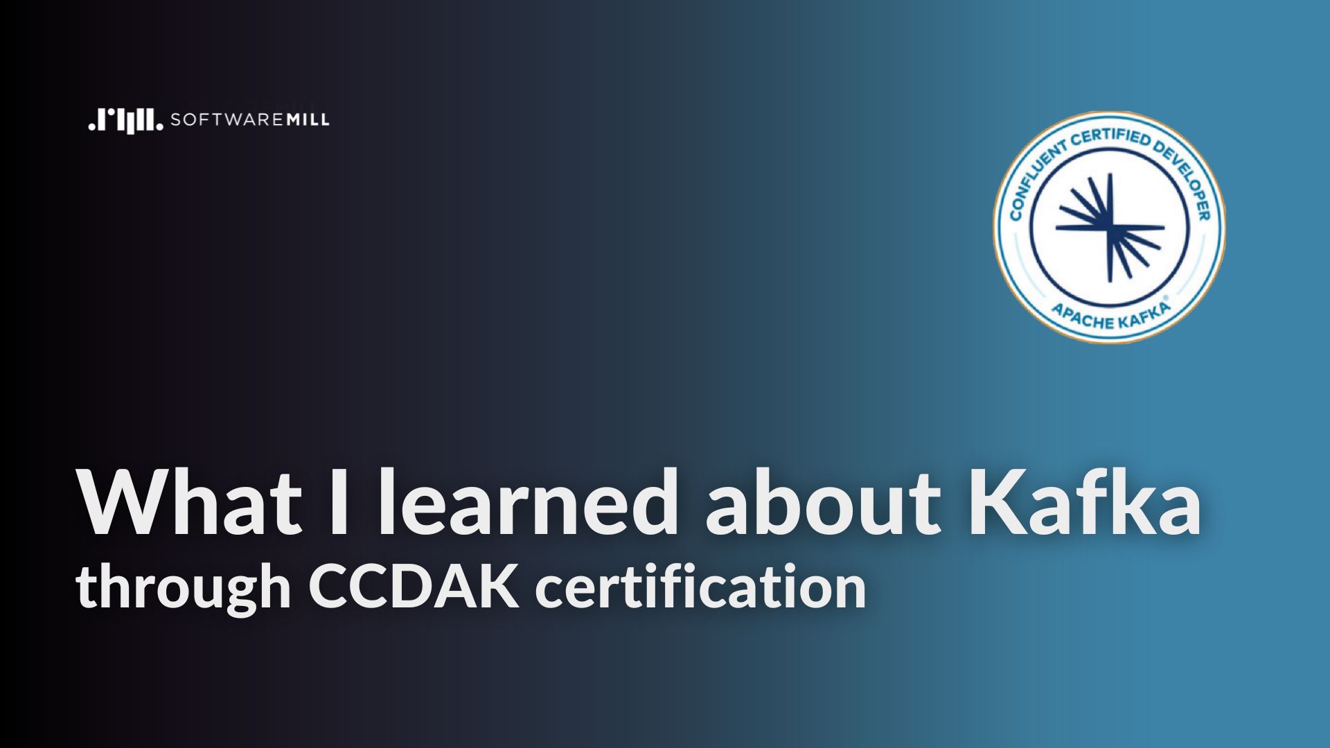 What I learned about Kafka through Confluent Certified Developer for Apache Kafka (CCDAK) certification featured image
