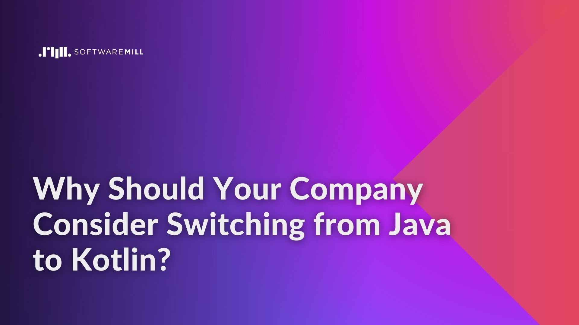 Why Should Your Company Consider Switching from Java to Kotlin featured image