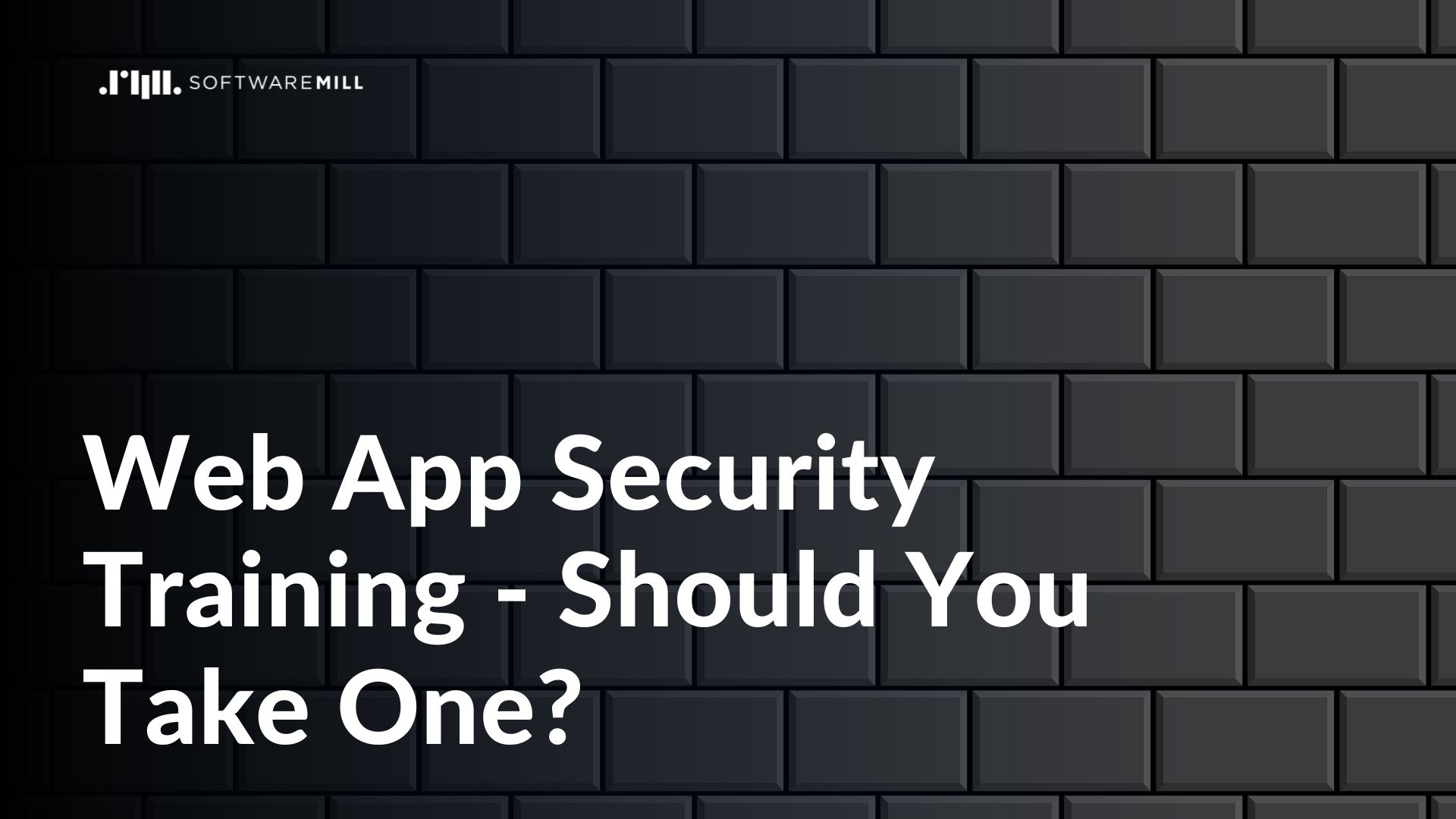 Web App Security Training - Should You Take One? featured image