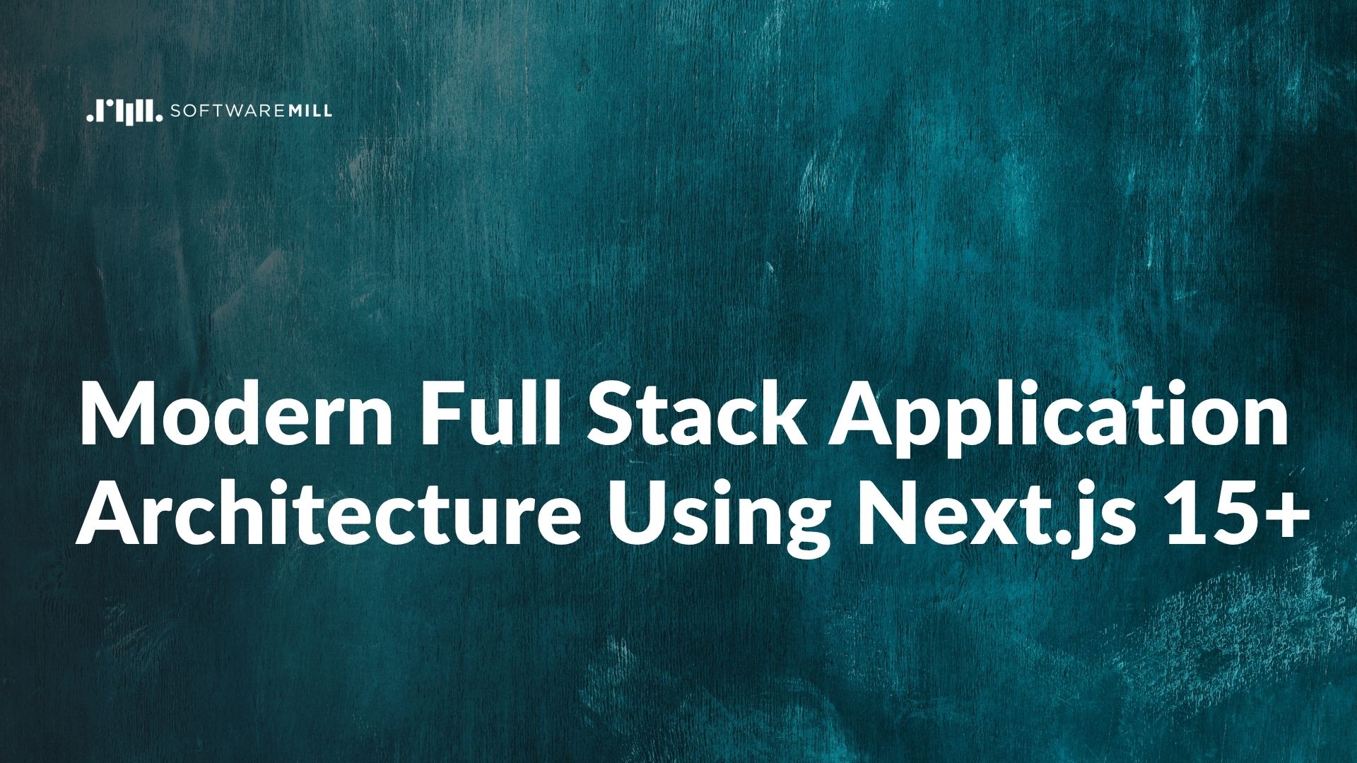 Modern Full Stack Application Architecture Using Next.js 15+ featured image