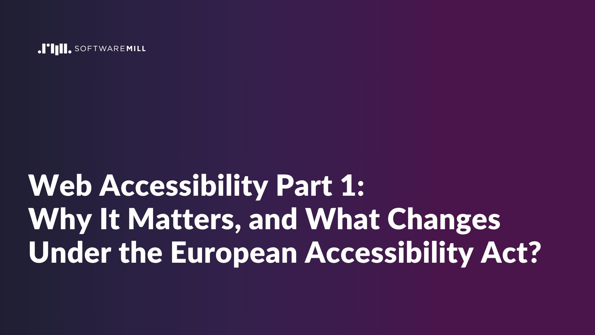 Web Accessibility Part 1: Why It Matters, and What Changes Under the EAA? featured image