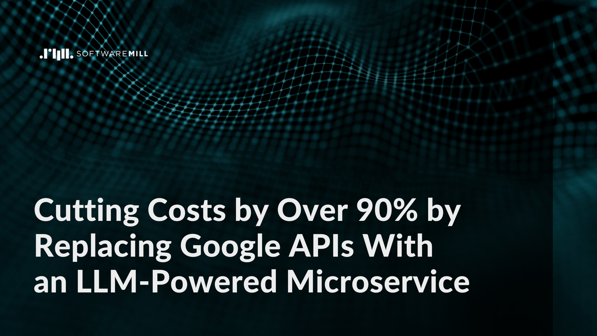Cutting Costs by Over 90% by Replacing Google APIs With an LLM-Powered Microservice featured image