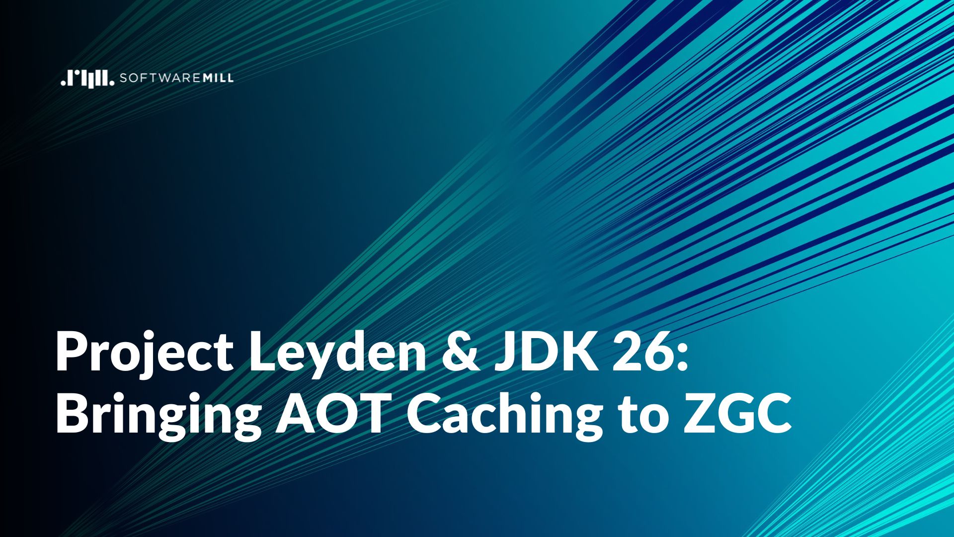 Project Leyden & JDK 26: Bringing AOT Caching to ZGC featured image