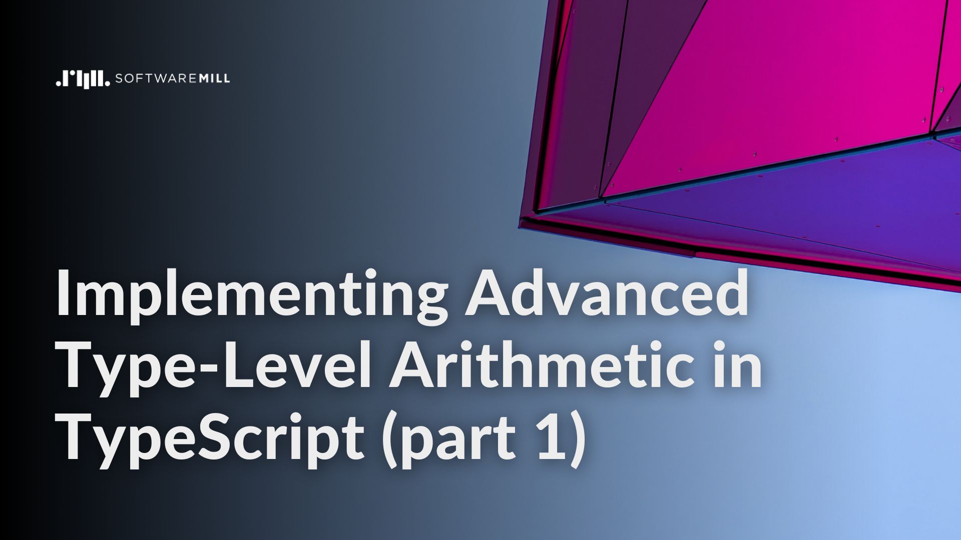 Implementing Advanced Type-Level Arithmetic in TypeScript part 1 featured image