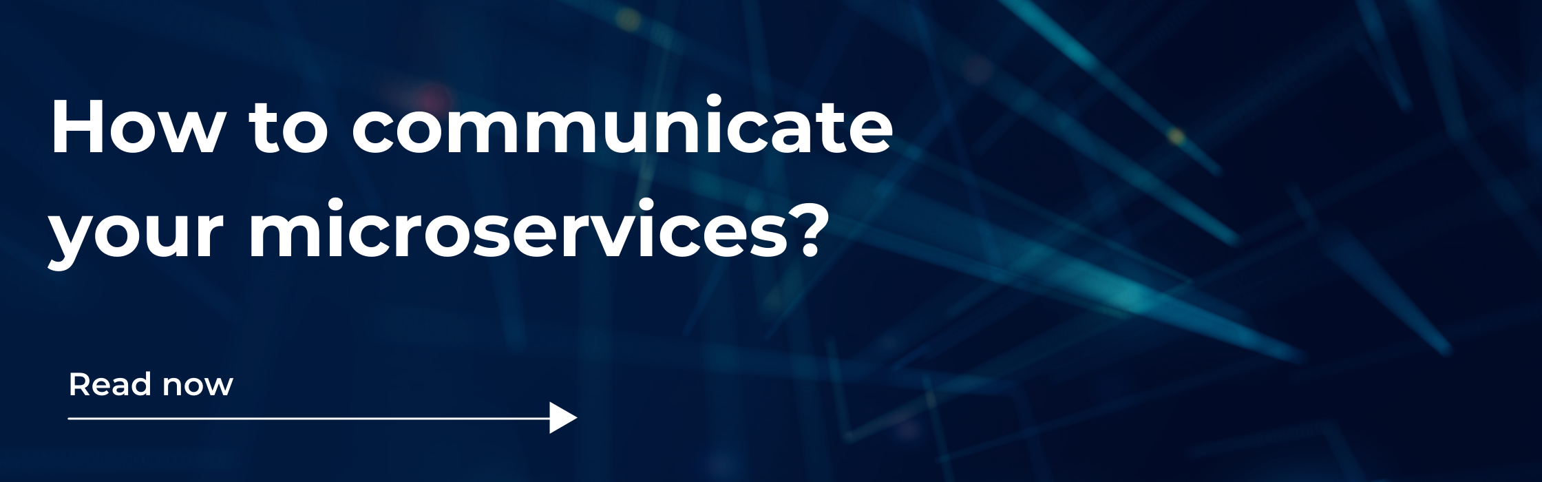banner with CTA: How to communicate your microservices? Read now
