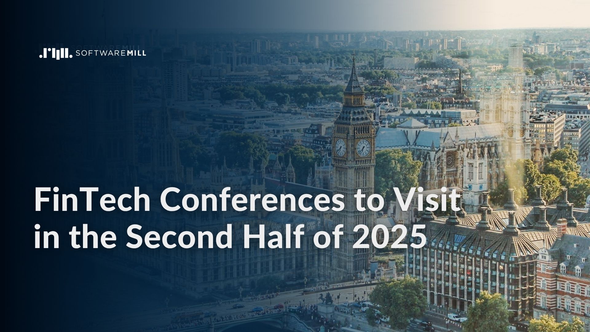 FinTech Conferences to Visit in the Second Half of 2025 - Where FinTech Happens featured image