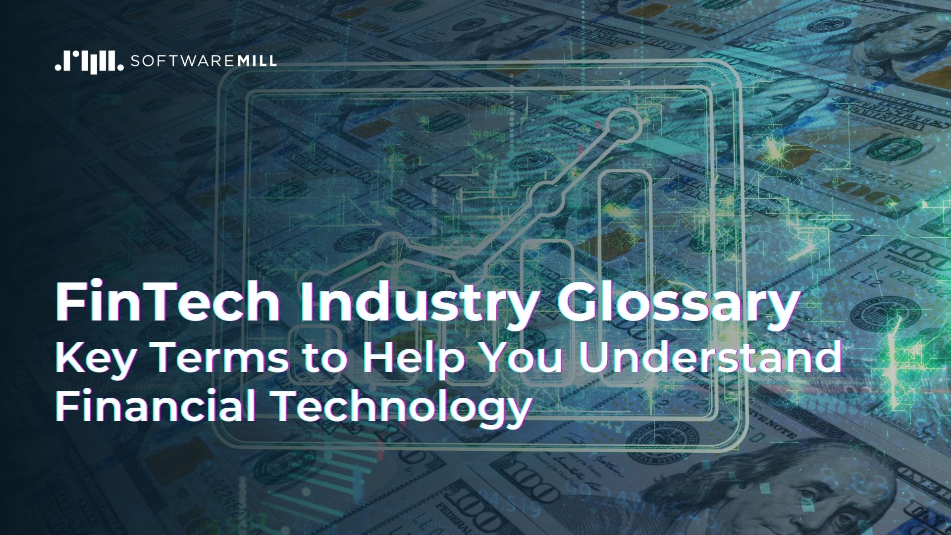 FinTech Industry Glossary. 21 Key Terms to Help You Understand Financial Technology featured image